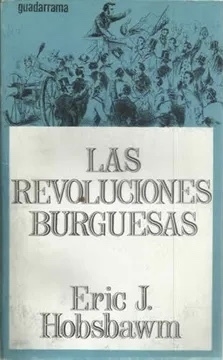 Eric J. Hobsbawm - Las revoluciones burguesas