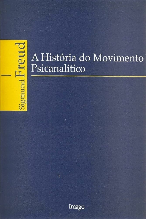 Sigmund Freud - A história do movimento Psicanalítico