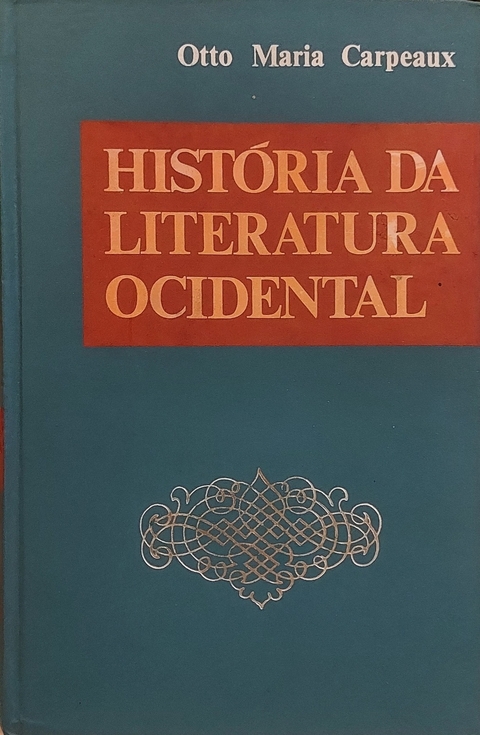 Otto Maria Carpeaux - História da literatura ocidental Vol 1