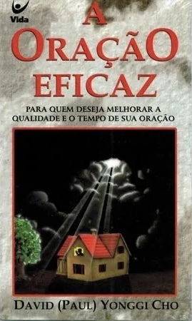 David Paul Yonggi Cho - A oração eficaz