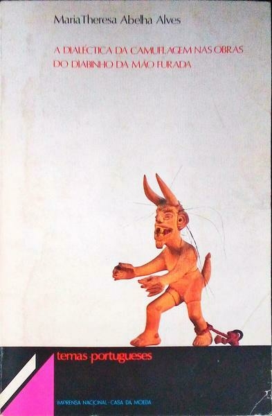 Maria Theresa Abelha Alves - A dialética da camuflagem nas obras do diabinho da mão furada
