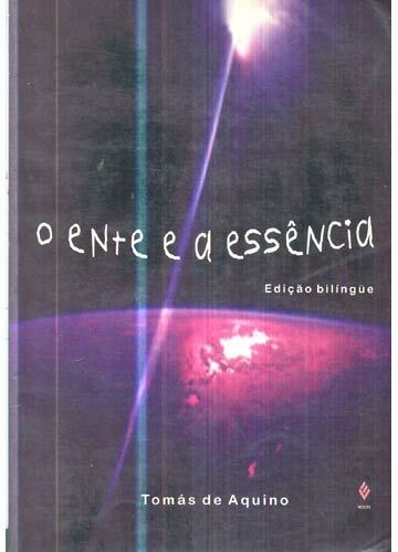 Tomás de Aquino - O ente e a essência - edição bilingue