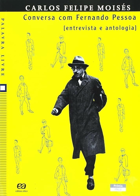 Carlos Felipe Moisés - Conversa com Fernando Pessoa