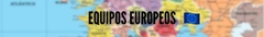 Banner de la categoría Equipos europeos