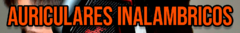 Banner de la categoría Auricular Inalambrico