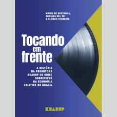 TOCANDO EM FRENTE: A HISTÓRIA DA PRODUTORA KUARUP