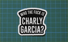 WHO THE FUCK IS CHARLY ?