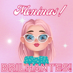 Meninas Brilhantes!