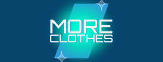 More Clothes