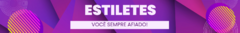 Banner da categoria Estiletes