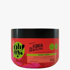 Mascara Era força que me faltava 300g Oh My! Cosmetics