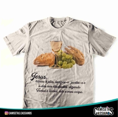 Camiseta Eucaristia - TOMAI E COMEI, ISTO É O MEU CORPO