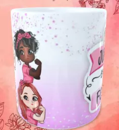 DM08 - Caneca Porcelana Dia Internacional das Mulheres / Dia Mundial da Mulher - Vic Mania Presentes