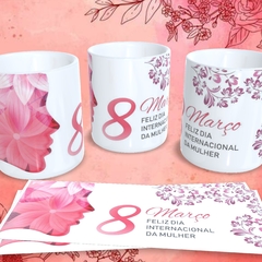 DM03 - Caneca Porcelana Dia Internacional das Mulheres / Dia Mundial da Mulher