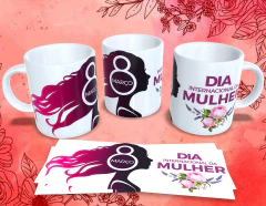 DM15- Caneca Porcelana Dia Internacional das Mulheres / Dia Mundial da Mulher