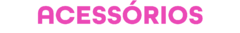 Banner da categoria Acessórios