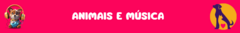 Banner da categoria Animais e Música