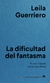 La dificultad del fantasma - Leila Guerriero