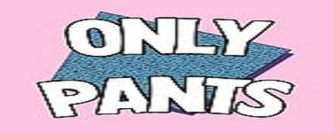 Only pants