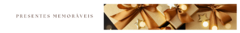 Banner da categoria Presentes