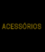 Acessórios 