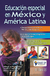 EDUCACION ESPECIAL EN MEXICO Y AMERICA LATINA