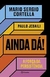 Ainda Dá - A Força da Persistência | Mario Sérgio Cortella