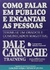 Como Falar em Público e Encantar Pessoas | Dale Carnegie