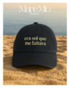 Boné "Era sol que me faltava" - comprar online