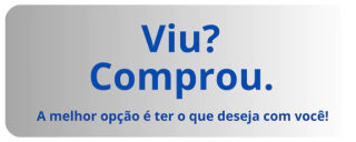 Viu? Comprou.
