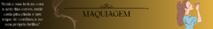 Banner da categoria MAQUIAGENS