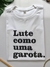 T SHIRT LUTE COMO UMA GAROTA na internet
