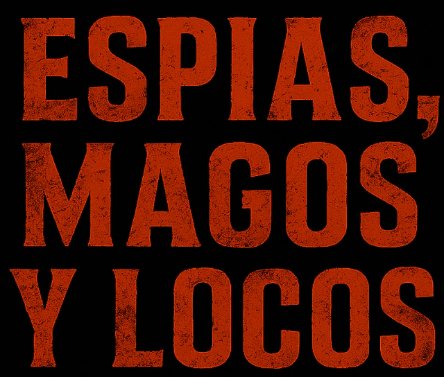 Espías, magos y locos