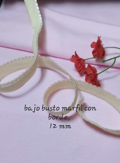 BB- Bajo busto con ribete 12 mm. Marfil
