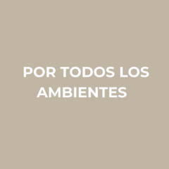 POR TODOS LOS AMBIENTES