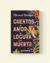 Cuentos de amor de locura y de muerte - Quiroga, Horacio