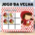 Jogo da Velha Chapeuzinho Vermelho