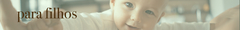 Banner da categoria Para filhos