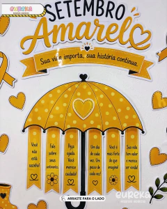 PAINEL SETEMBRO AMARELO: SUA VIDA IMPORTA. SUA HISTÓRIA CONTINUA - Eureka Recursos Didaticos