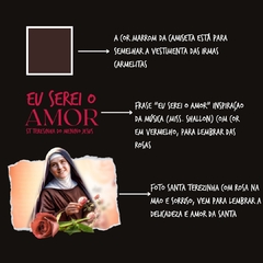 Camiseta “eu serei o amor” de Santa Teresinha - Use nova forma