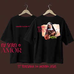 Camiseta “eu serei o amor” de Santa Teresinha na internet