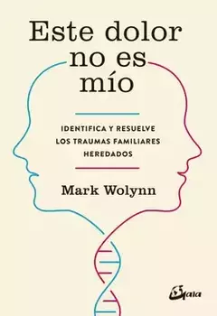 Este dolor no es mio - Mark Wolynn