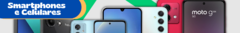 Banner for category Celulares e Smartphones
