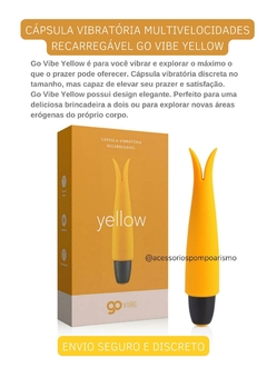 CÁPSULA VIBRATÓRIA MULTIVELOCIDADES RECARREGÁVEL GO VIBE YELLOW