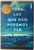 Livro Toda Luz que não Podemos Ver