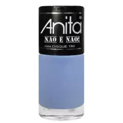 Anita Não É Não! Disque 180 - Esmalte Cremoso 10ml