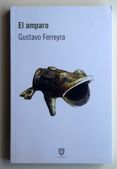 El amparo - Gustavo Ferreyra