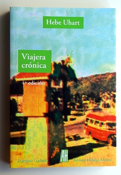 Viajera crónica - Hebe Uhart