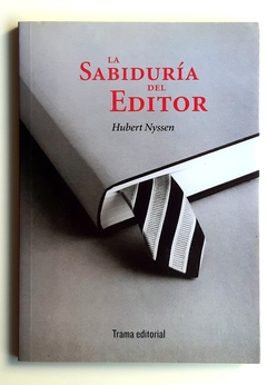 La sabiduría del editor - Hubert Nyssen