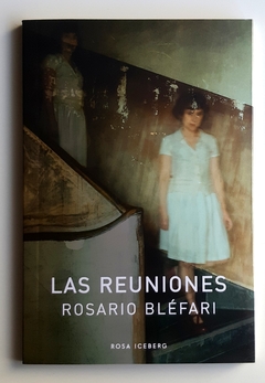 Las reuniones - Rosario Bléfari